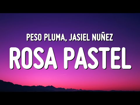 Peso Pluma, Jasiel Núñez – Rosa Pastel (Letra/Lyrics)