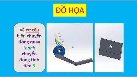 Bài 23 Vẽ cơ cấu biến chuyển động quay thành tịnh tiến video 5 |Đồ họa