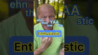 How Do You Say Enthusiastic