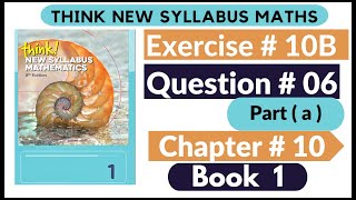 Exercise 10B Question 6 Part (a) New Syllabus Mathematics 8th Edition Solution | Book 1 D1