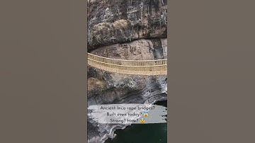 Ancient Inca Rope Bridge built even today? 😱