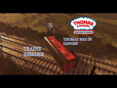 Thomas Was in Danger | TRAINZ REMAKED | Thomas and Friends Railway Stories