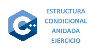 Ejercicio 18 || Condicional Anidada || Programación Secuencial C++