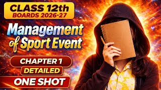 Class 12 Physical Education Chapter 1 | Management of Sporting Events Full Detailed |Boards 2026 | 