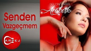 Video thumbnail of "Gülçin Ergül - Senden Vazgeçmem (Official Audio)"