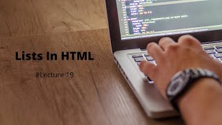 #19 Lists In HTML