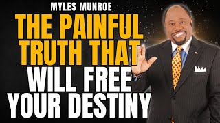 STOP Chasing LOYALTY—The PAINFUL TRUTH That Will FREE Your DESTINY | Myles Munroe
