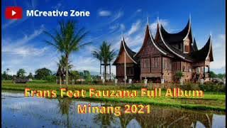 Frans Feat Fauzana Full Album  Minang 2021 #laguminangpopuler2021 #minangkabau #laguminangrancak