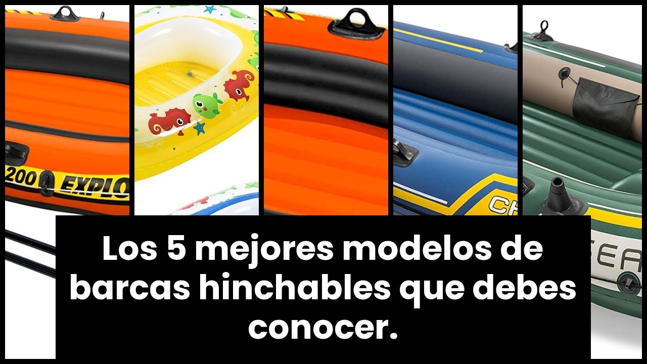 【Barca hinchable】Los 5 mejores modelos de barcas hinchables que debes conocer. ?
