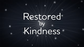 Stand Alone Message, Restored by Kindness, Scott C. Lewis
