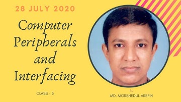 Computer Peripherals and Interfacing Online Class 5 (28 July 2020)