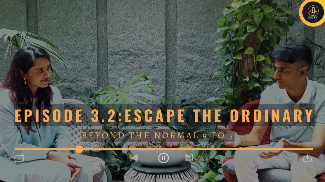 Episode 3.2 : ESCAPE THE ORDINARY | Beyond the normal 9 to 5 | DISCORSO : The IIMBG Podcast