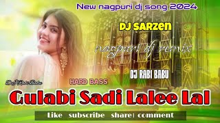 DJ Sarzen Setup song || Gulabi Sadi Lalee Lal || Nagpuri DJ song 2024! DJ Rabi Babu! nagpuri dj mix