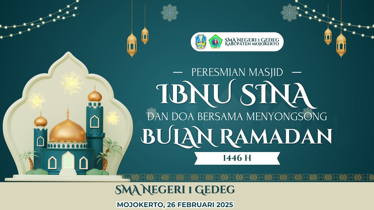 Peresmian Masjid Ibnu Sina dan Do'a Bersama Menjelang Ramadhan 1446 H - SMAN 1 Gedeg