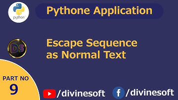Escape Sequence as Normal Text - Python Tutorial 09 | Basic To Advance | #divinesoft