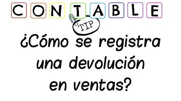 ¿COMO SE REGISTRA UNA DEVOLUCION EN VENTAS?