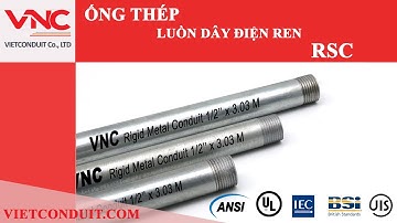 [VIETCONDUIT.COM] ỐNG THÉP LUỒN DÂY ĐIỆN REN RSC là gì?| Ưu điểm?Công dụng thi công?