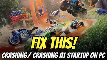 Fix HOT WHEELS UNLEASHED Crashing/Crashes at Startup Error on PC
