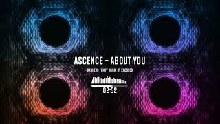 Download Lagu ASCENCE - ABOUT YOU (XPOSSED REMIX) MP3