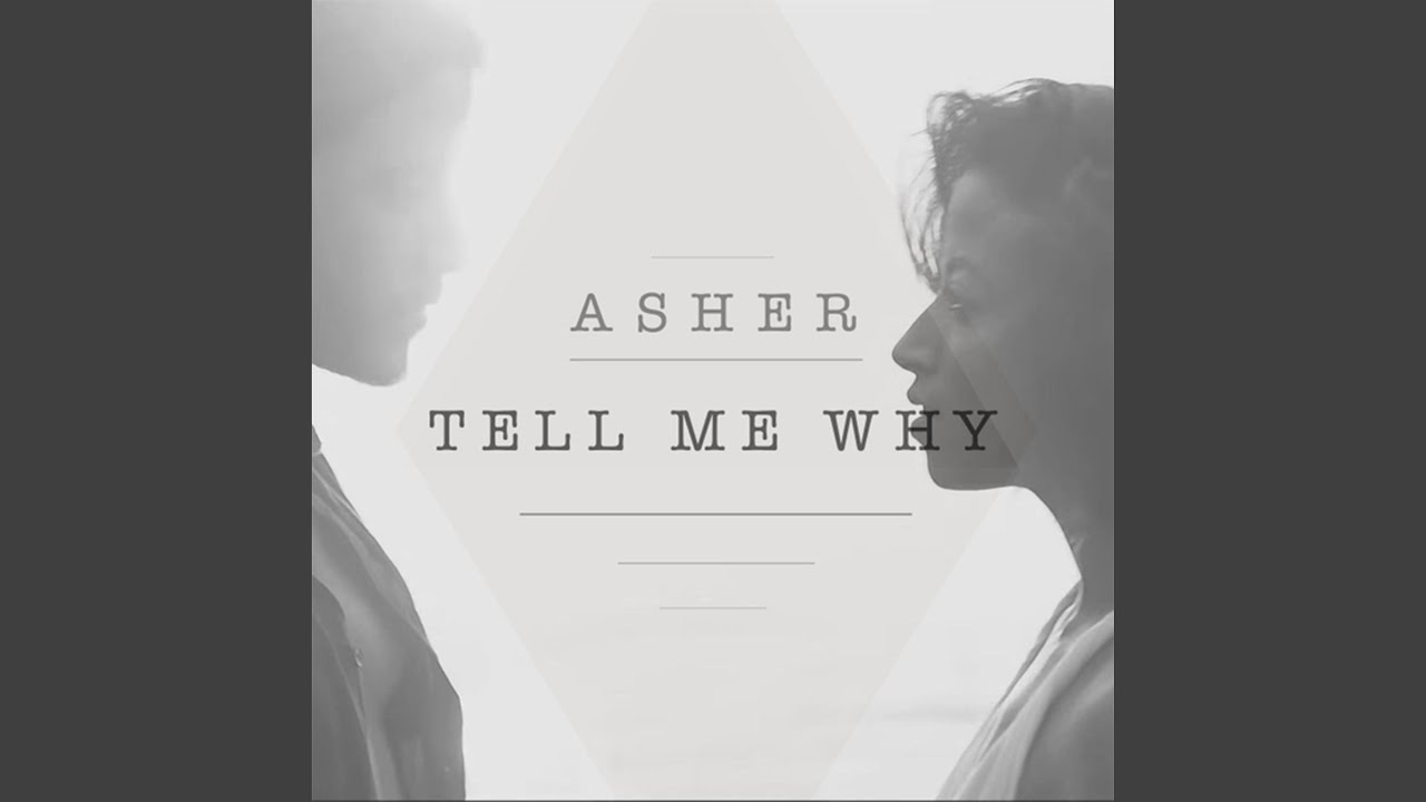 tell me why you tell me why you