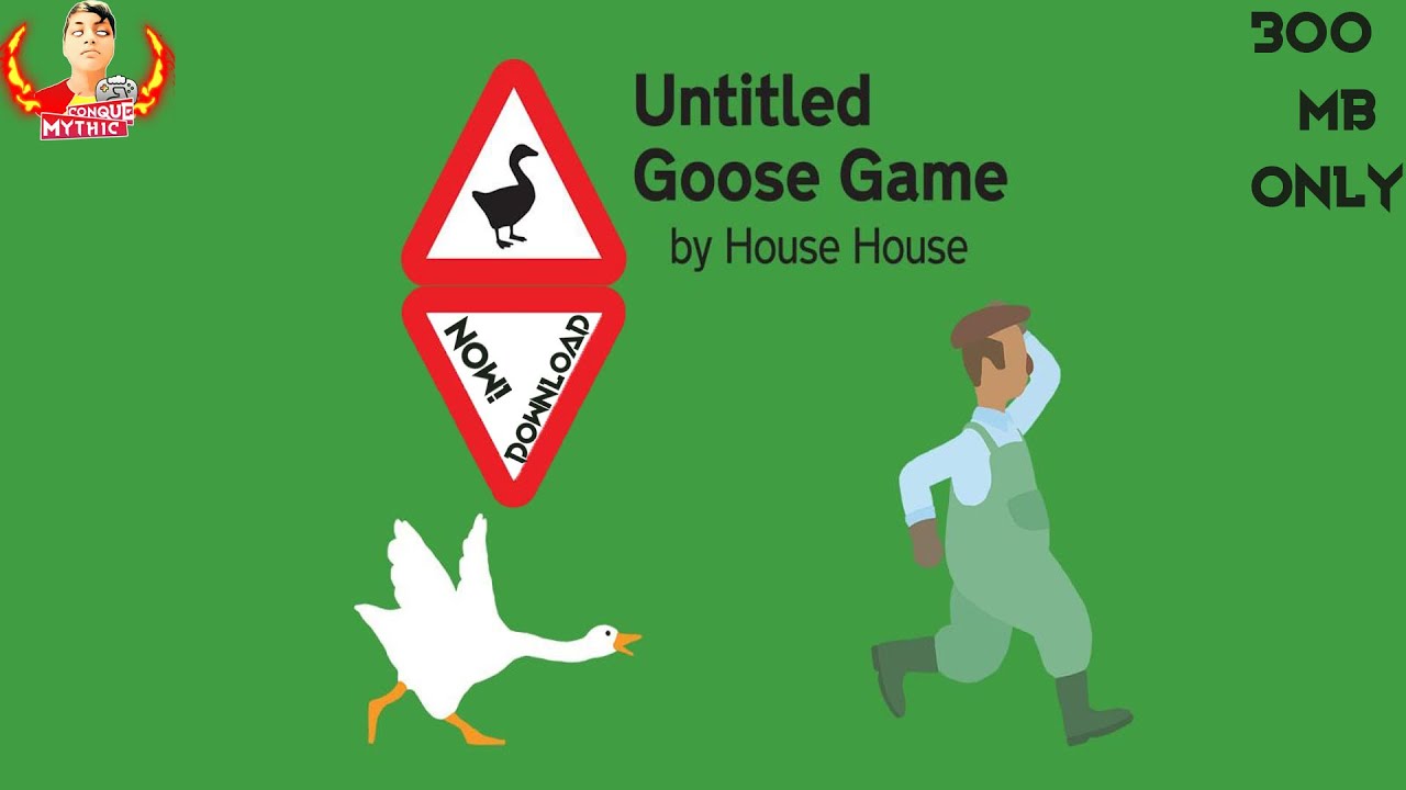 GOOSE GAME BY HOUSE HOUSE | DOWNLOAD FREE | MYTHIC CONQUE GAMING