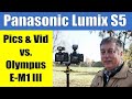 Panasonic S5 vs Olympus E M1 Mark III Photo & Video Review ep.280