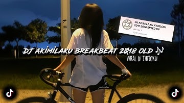 DJ AKIMILAKU BREAKBEAT 2018 OLD 🎶 sounds ᴡᴇs. ᴀʟʟ (Speed up & Reverb) dj old viral tiktok 🔥