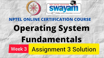 💥Operating System Fundamentals | NPTEL | Week 3 Assignment 3 Solution | July 2022💥💥