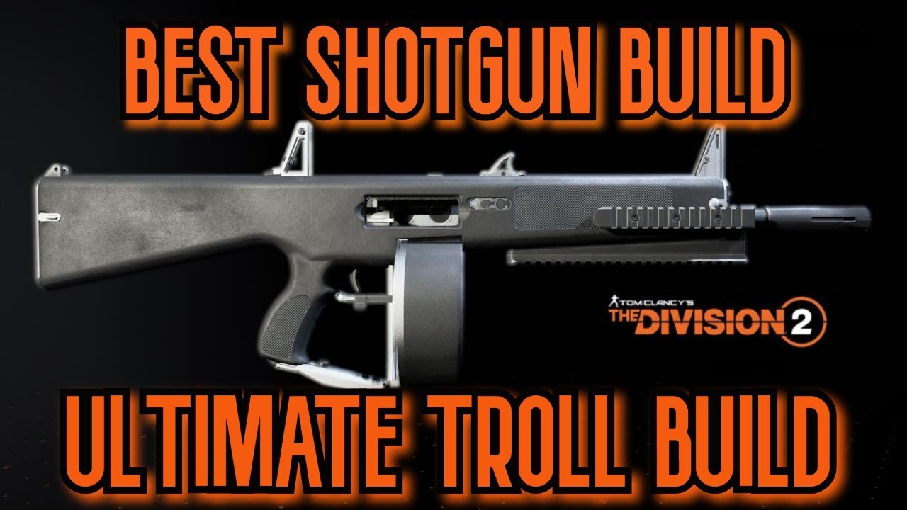 The Division 2-TU6 (ULTIMATE Troll Build) Best Shotgun Build!!