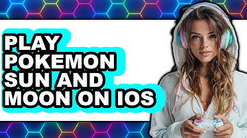How To Play Pokémon Sun And Moon On iOS (Easy Method)