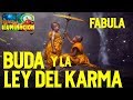 Fabula : BUDA Y LA LEY DEL KARMA (Enseñanza)