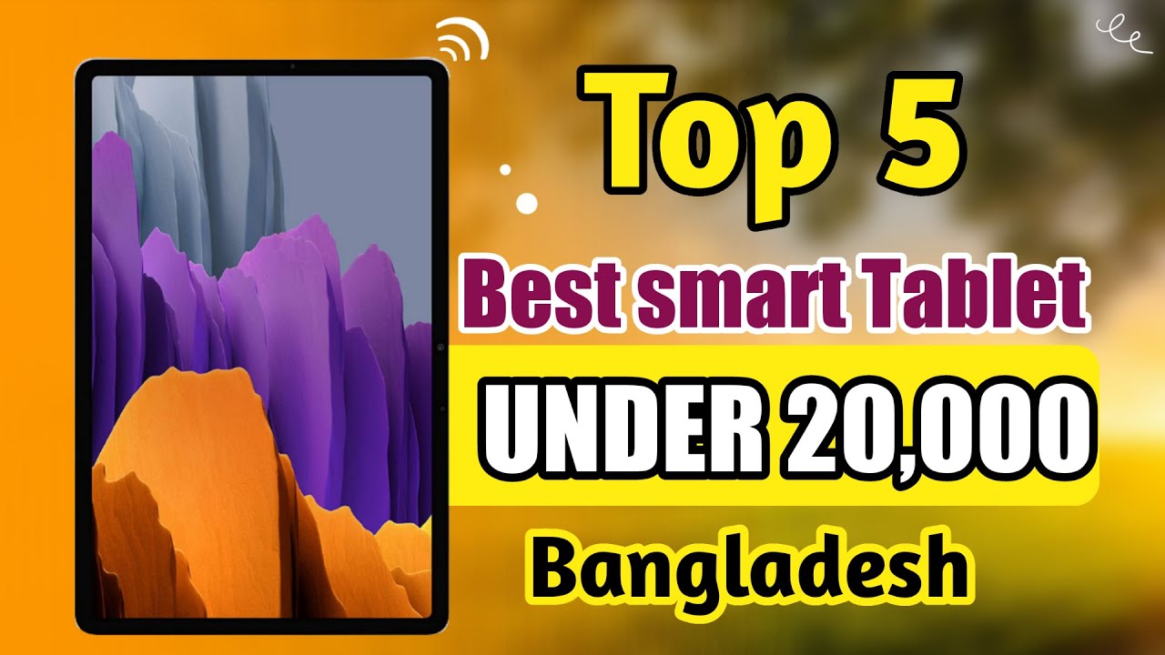 Top 5 Best smart Tablet Under 20,000 In Bangladesh YouTube