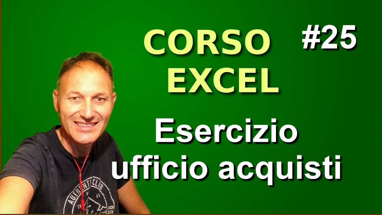 25 Corso Di Excel Esercizio Ufficio Acquisti Daniele Castelletti Maggiolina Informatica Youtube