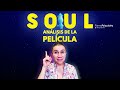 SOUL ANALISIS PELICULA || FANNY PSIQUIATRA