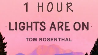 [ 1 HOUR ] Tom Rosenthal - Lights Are On Lyrics