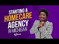How to Start Your Homecare Agency in Michigan