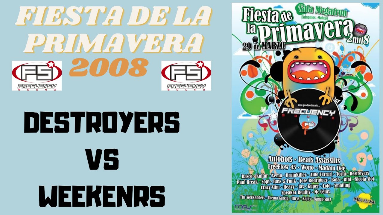 Destroyers Vs Weekenrs - Fiesta de la Primavera 2008 - Sala Megatron (Campillos, Malaga)