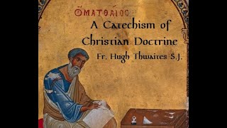 A Catholic Catechism - Fr Hugh Thwaites S J