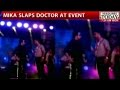 Mika Slaps Doctor Allegedly Made