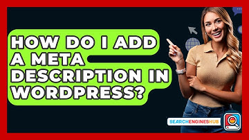 How Do I Add A Meta Description In WordPress? - SearchEnginesHub.com