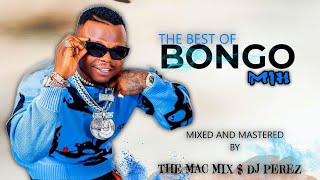 BEST OF BONGO MASHUP MIX | THE MAC MIX | DJ PEREZ