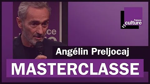La Masterclasse d'Angélin Preljocaj - France Culture