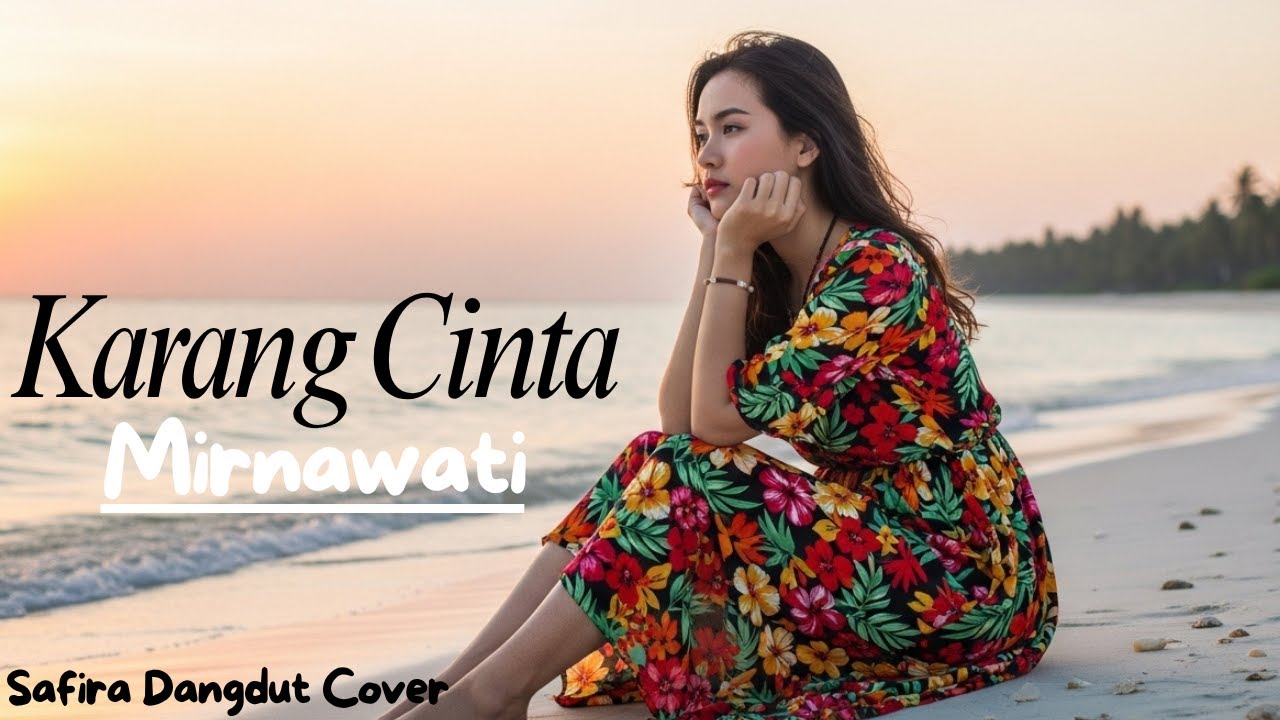 KARANG CINTA - MIRNAWATI | Cover Dangdut Paling Menyentuh Hati (Versi [Safira Dangdut Official]