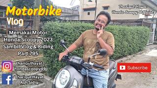 Memakai Motor Honda Scoopy 2023 Sambil Vlog Riding Part 795