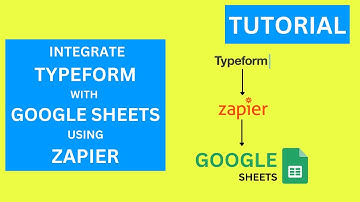 How to Integrate Typeform with Google Sheets using Zapier
