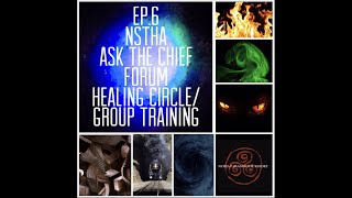 Welcome! Ep 06 NSTHA Ask the Chief/Healing Circle/Group Training