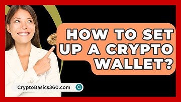 How To Set Up A Crypto Wallet? - CryptoBasics360.com