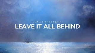 Leave It All Behind - Epic Emotional Music - Lucas Ricciotti