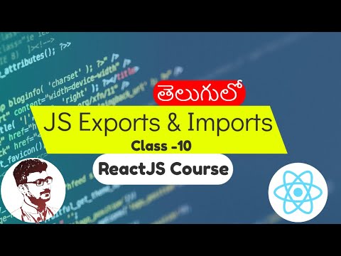 JavaScript Modules Required For React.js Part - 6 Exports & Imports in Telugu [Class - 10]