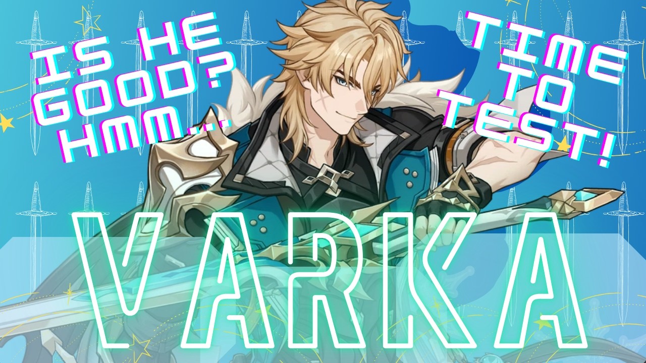 Varka is Fun! But... Not... Strong?